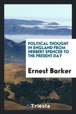 Political Thought in England from Herbert Spencer to the Present Day