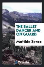 The Ballet Dancer and on Guard