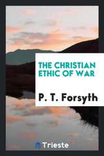 The Christian Ethic of War