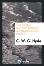 The Green Valley School, a Pedagogical Story