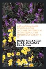 Art Museums and Schools: Four Lectures Delivered at the Metropolitan Museum ...