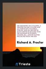 A Treatise on the Cycloid and All Forms of Cycloidal Curves, and on the Use of Such Curves in ...