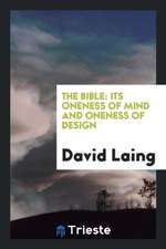 The Bible: Its Oneness of Mind and Oneness of Design