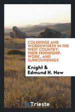 Coleridge and Wordsworth in the West Country: Their Friendship, Work, and Surroundings