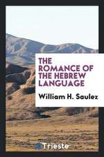 The Romance of the Hebrew Language