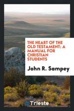 The Heart of the Old Testament: A Manual for Christian Students