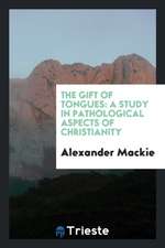 The Gift of Tongues: A Study in Pathological Aspects of Christianity