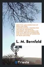 Erection and Inspection of Iron and Steel Constructions, Written for the Use of Architects, Engineers and Builders and for Civil Service Candidates fo