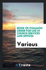 Book of Common Order for Use in Church Services and Offices