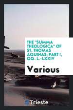 The Summa Theologica of St. Thomas Aquinas; Part I, Qq. L.-LXXIV