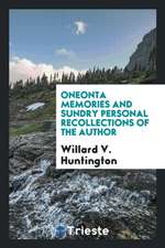 Oneonta Memories and Sundry Personal Recollections of the Author