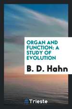 Organ and Function: A Study of Evolution