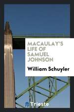 Macaulay's Life of Samuel Johnson;