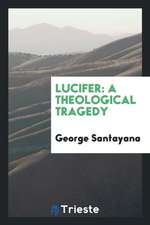 Lucifer: A Theological Tragedy