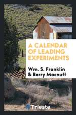 A Calendar of Leading Experiments