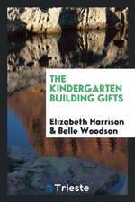 The Kindergarten Building Gifts