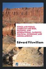 Songs and Poems: American and Irish, National and International, Patriotic, Political, Economic and Miscellaneous