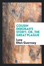 Cousin Deborah's Story; Or, the Great Plague