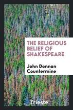 The Religious Belief of Shakespeare