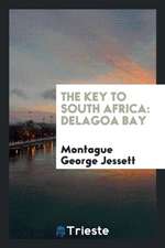 The Key to South Africa: Delagoa Bay