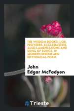 The Wisdom Books (Job, Proverbs, Ecclesiastes), Also Lamentations and Song of Songs, in Modern Speech and Rhythmical Form