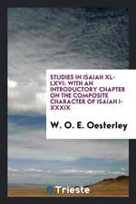 Studies in Isaiah XL-LXVI: With an Introductory Chapter on the Composite Character of Isaiah I-XXXIX