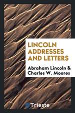 ...Lincoln Addresses and Letters