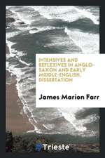 Intensives and Reflexives in Anglo-Saxon and Early Middle-English, Dissertation