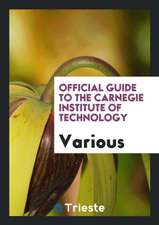 Official Guide to the Carnegie Institute of Technology