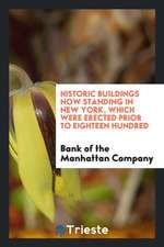 Historic Buildings Now Standing in New York, Which Were Erected Prior to Eighteen Hundred