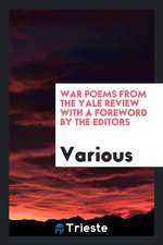 War Poems from the Yale Review with a Foreword by the Editors