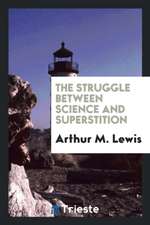 The Struggle Between Science and Superstition