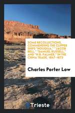 Some Recollections, Commending the Clipper Ships Houqua, Jacob Bell, Samuel Russell, and N.B. Palmer, in the China Trade, 1847-1873