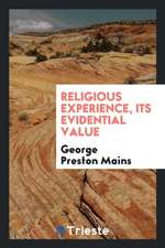 Religious Experience, Its Evidential Value