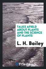 Talks Afield about Plants and the Science of Plants