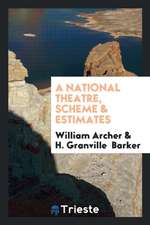 A National Theatre, Scheme & Estimates