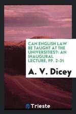 Can English Law Be Taught at the Universities?: An Inaugural Lecture