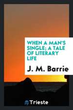 When a Man's Single; A Tale of Literary Life