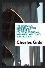 The Economic Schools and the Teaching of Political Economy in France, Vol. V, No. 4, Pp. 603- 635