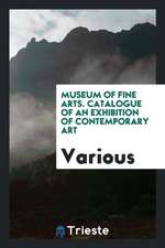 Museum of Fine Arts. Catalogue of an Exhibition of Contemporary Art