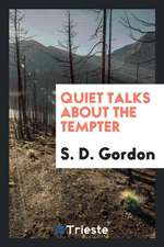 Quiet Talks about the Tempter