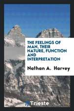 The Feelings of Man, Their Nature, Function and Interpretation