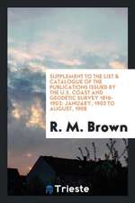 Supplement to the List & Catalogue of the Publications Issued by the U.S. Coast and Geodetic Survey 1816-1902: January, 1903 to August, 1908