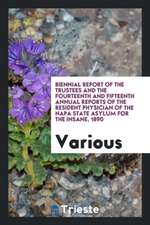 Biennial Report of the Trustees and the Fourteenth and Fifteenth Annual Reports of the Resident Physician of the Napa State Asylum for the Insane, 189