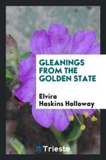 Gleanings from the Golden State