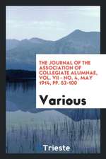 The Journal of the Association of Collegiate Alumnae, Vol. VII - No. 4, May 1914, Pp. 53-100