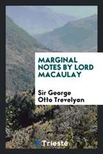 Marginal Notes by Lord Macaulay