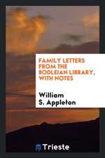 Family Letters from the Bodleian Library, with Notes