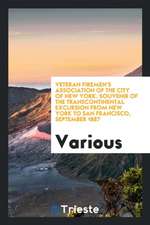 Veteran Firemen's Association of the City of New York. Souvenir of the Transcontinental Excursion from New York to San Francisco, September 1887