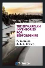 The Edwardian Inventories for Bedfordshire